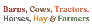 Go to exhibit page for Barns, Cows, Tractors, Horses, Hay, and Farmers